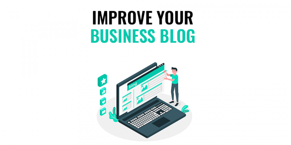 7 tips to improve your business blog