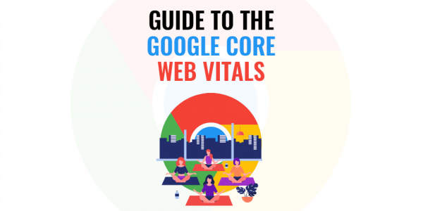 Google Core Web Vitals for SEO guide